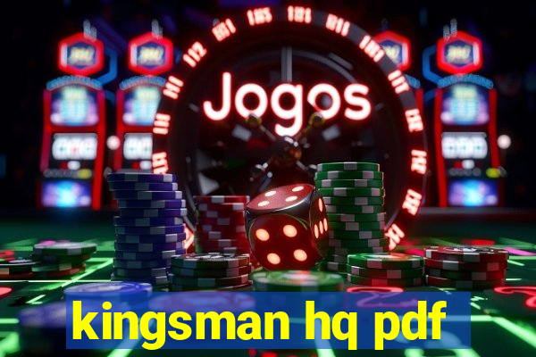 kingsman hq pdf